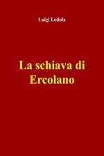 La schiava di Ercolano