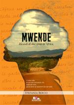 Mwende. Ricordi di due anni in Africa