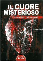 Il cuore misterioso. Il primo libro dei racconti