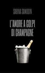 L' amore a colpi di champagne