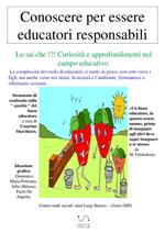 Conoscere per essere educatori responsabili