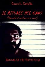 Il rituale del caos. Raccolta eritropo(i)etica. Testo siciliano e italiano