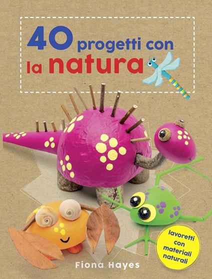 40 progetti con la natura - Fiona Hayes - copertina