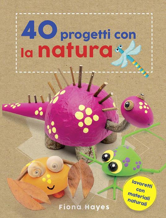 40 progetti con la natura - Fiona Hayes - copertina