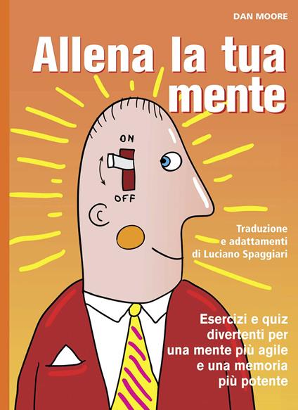 Allena la tua mente. Ediz. a spirale - Dan Moore - copertina