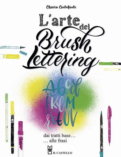 L' arte del brush lettering. Dai tratti base alle frasi - Chiara Centofanti - copertina