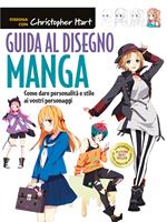 Guida al disegno manga. Come dare personalità e stile ai vostri personaggi. Ediz. a colori