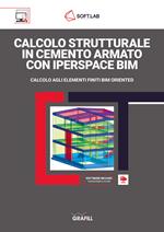 Calcolo strutturale in cemento armato con IperSpace BIM. Calcolo agli elementi finiti BIM oriented. Con software