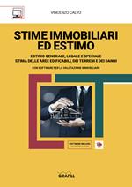 Stime immobiliari ed estimo. Estimo generale, legale e speciale. Stima delle aree edificabili, dei terreni e dei danni. Con software