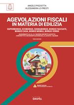 Agevolazioni fiscali in materia edilizia. Superbonus, ecobonus, sismabonus, bonus facciate, bonus casa, bonus mobili, bonus verde. Aggiornato al D.L. N. 104/2020 (Decreto agosto) convertito con modificazioni dalla Legge N. 126/2020