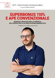 Superbonus 110% e APE convenzionale. Manuale pratico per la verifica del doppio salto di prestazione energetica