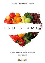 Evolviamo. Non è mai troppo tardi per dimagrire