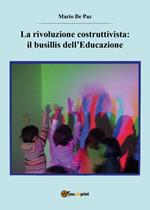 La rivoluzione costruttivista: il busillis dell'educazione