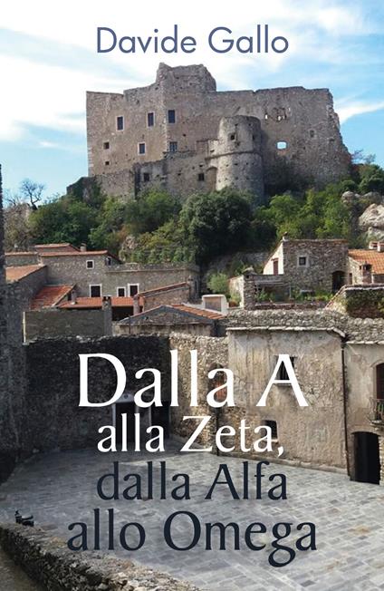 Dalla A alla Zeta, dalla Alfa all'Omega - Davide Gallo - copertina