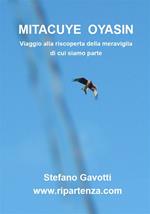 Mitacuye Oyasin. Viaggio alla riscoperta della meraviglia di cui siamo parte