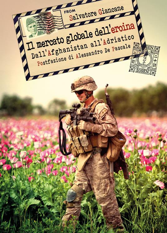 Il mercato globale dell'eroina. Dall'Afghanistan all'Adriatico - Salvatore Giancane - copertina