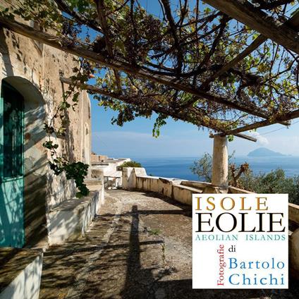 Isole Eolie-Aeolian Islands. Ediz. bilingue - Bartolo Chichi - copertina