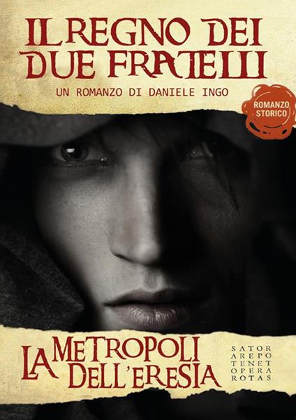 La metropoli dell'eresia. Il regno dei due fratelli - Daniele Ingo - ebook