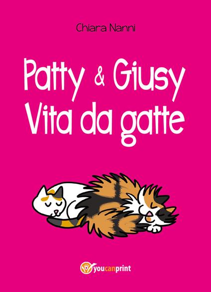 Patty e Giusy. Vita da gatte - Chiara Nanni - copertina