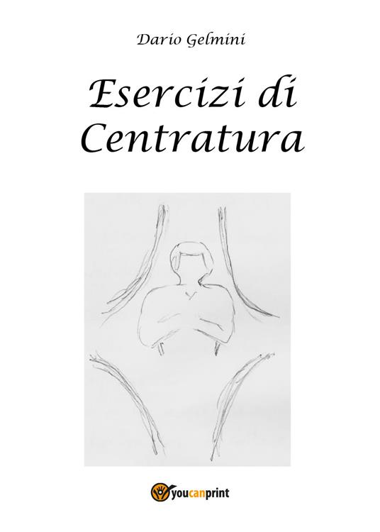 Esercizi di centratura - Dario Gelmini - copertina