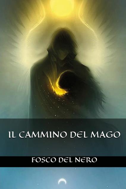 Il cammino del mago - Fosco Del Nero - copertina