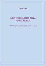 L' invecchiamento della Nuova Musica. La polemica fra Adorno e Metzger (1954-1959)