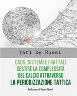 Caos, sistemi e frattali. Gestire la complessità del calcio attraverso la periodizzazione tattica