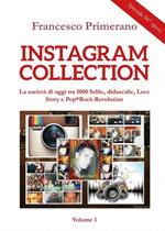 Instagram collection. La società di oggi tra 1000 selfie, didascalie, love story e pop-rock revolution. Vol. 1