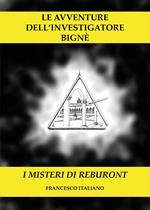 I misteri di Reburont. Le avventure dell'investigatore Bignè