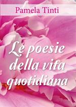 Le poesie della vita quotidiana