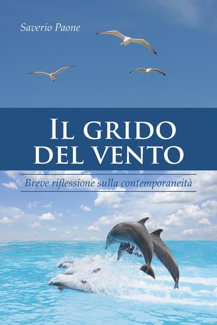 Il grido del vento. Breve riflessione sulla contemporaneità - Saverio Paone - copertina