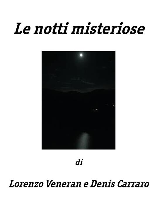 Le notti misteriose - Denis Carraro,Lorenzo Veneran - copertina