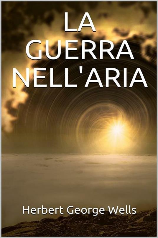 La guerra nell'aria - Herbert George Wells - ebook