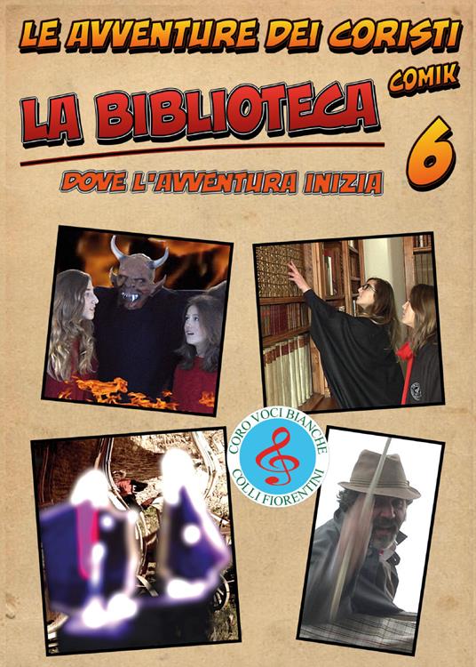 La biblioteca. Le avventure dei coristi. Comik. Vol. 6 - Fernando Guerrieri - copertina