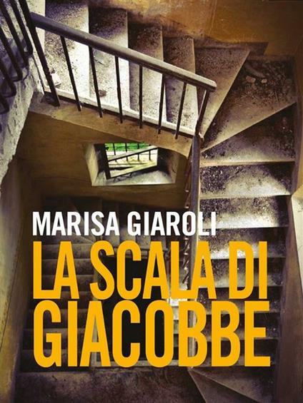 La scala di Giacobbe - Marisa Giaroli - ebook