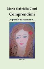 Comprendimi. Le poesie raccontano