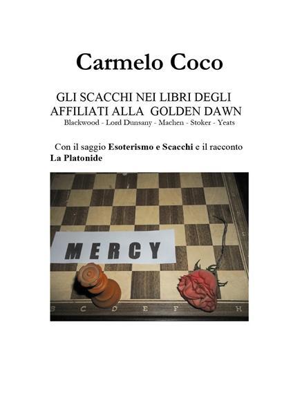 Gli scacchi nei libri degli affiliati alla Golden Dawn. Blackwood, lord Dunsany, Machen, Stoker, Yeats - Carmelo Coco - copertina