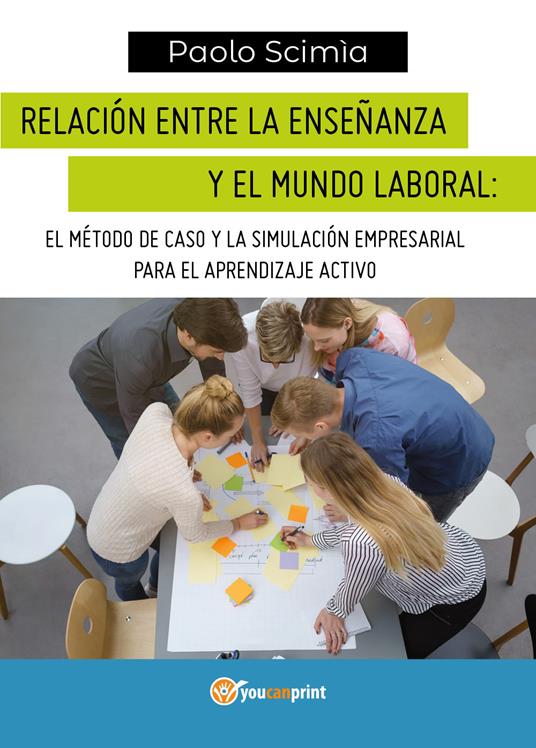 Relación entre la enseñanza y el mundo laboral: el método de caso y la simulación empresarial para el aprendizaje activo - Paolo Scimia - copertina