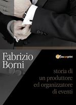 Storia di un produttore e organizzatore di eventi