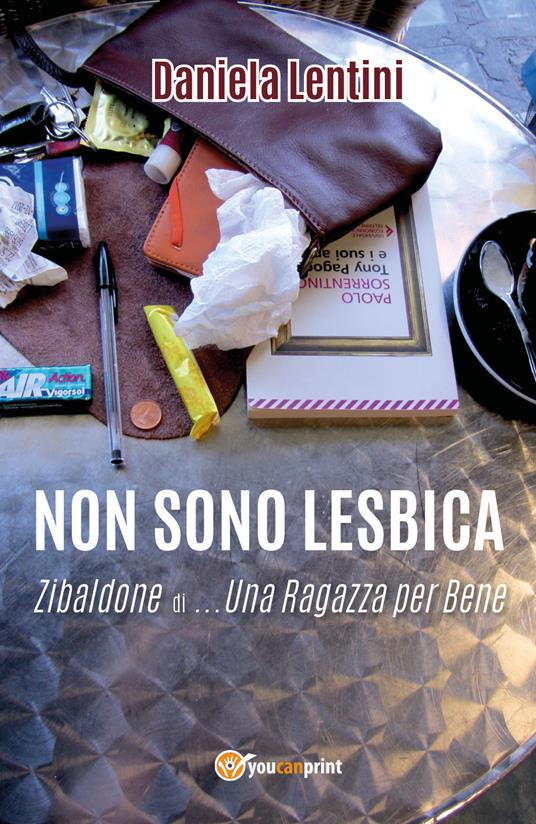 Non sono lesbica. Zibaldone di... una ragazza per bene - Daniela Lentini - copertina