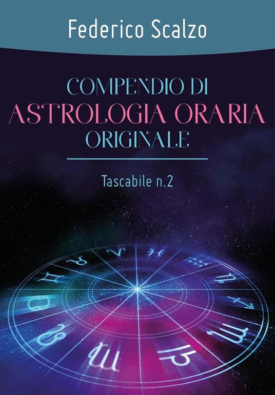 Compendio di astrologia oraria originale. Vol. 2 - Federico Scalzo - copertina