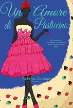 Un amore di pasticcino. L'amore è un sogno. Vol. 3