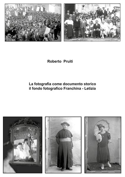 La fotografia come documento storico: il fondo fotografico Franchina-Letizia. Ediz. illustrata - Roberto Pruiti - copertina