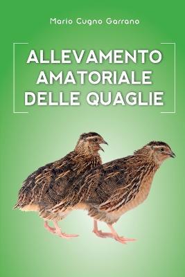 Allevamento delle quaglie - Mario Cugno Garrano - copertina