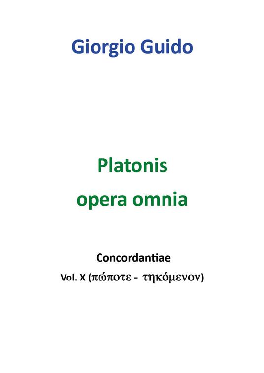 Platonis opera omnia. Concordantiae. Vol. 10: Pópote-tekómenon. - Giorgio Guido - copertina