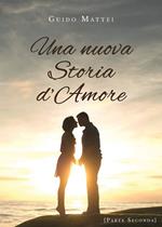 Una nuova storia d'amore. Parte seconda