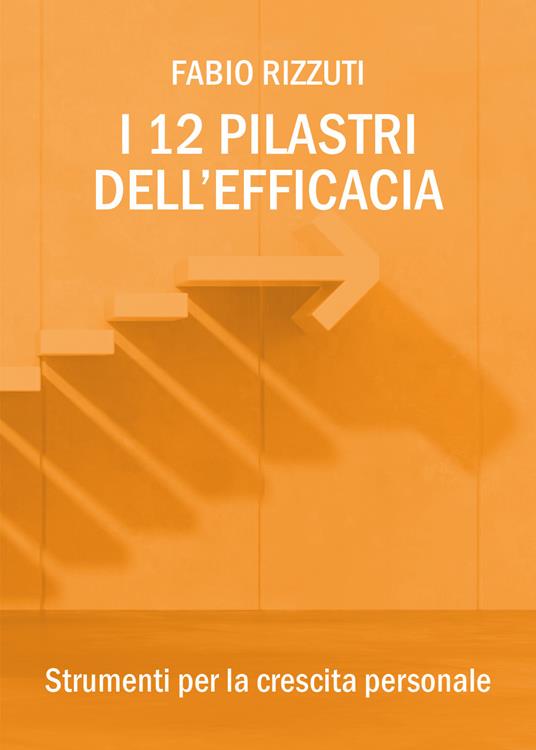 I 12 pilastri dell'efficacia - Fabio Rizzuti - copertina