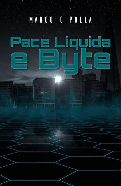 Pace liquida e byte - Marco Cipolla - copertina