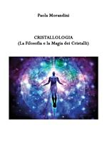 Cristallologia (la filosofia e la magia dei cristalli)