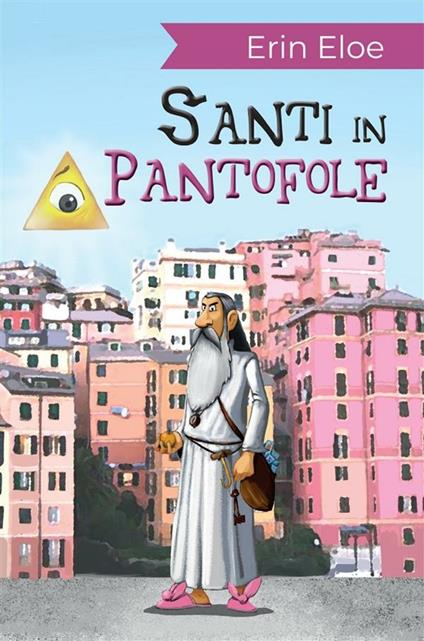 Santi in pantofole - Erin Eloe - ebook